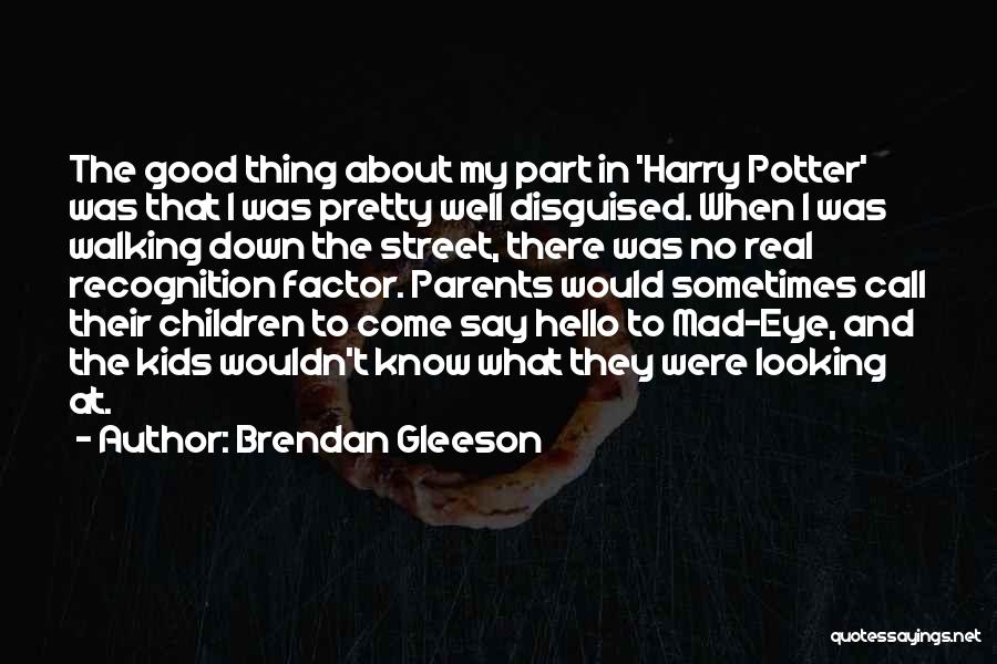 Disguised Quotes By Brendan Gleeson