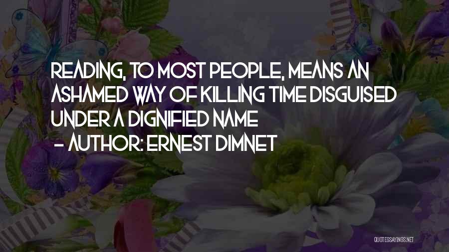 Disguised Quotes By Ernest Dimnet