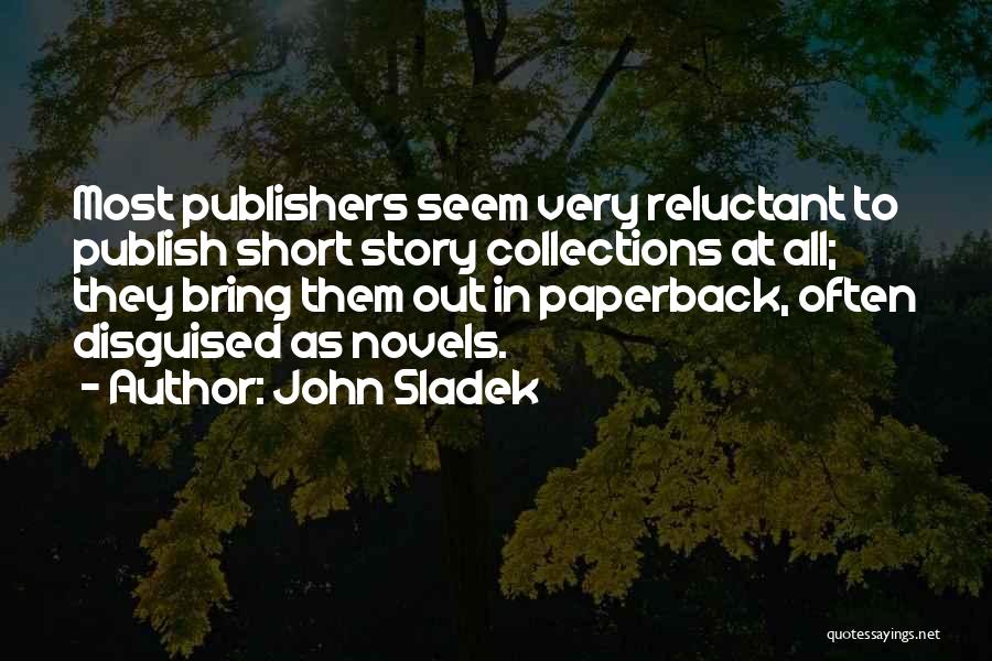 Disguised Quotes By John Sladek