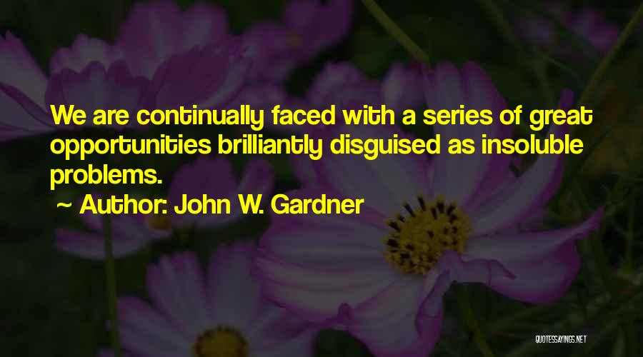 Disguised Quotes By John W. Gardner