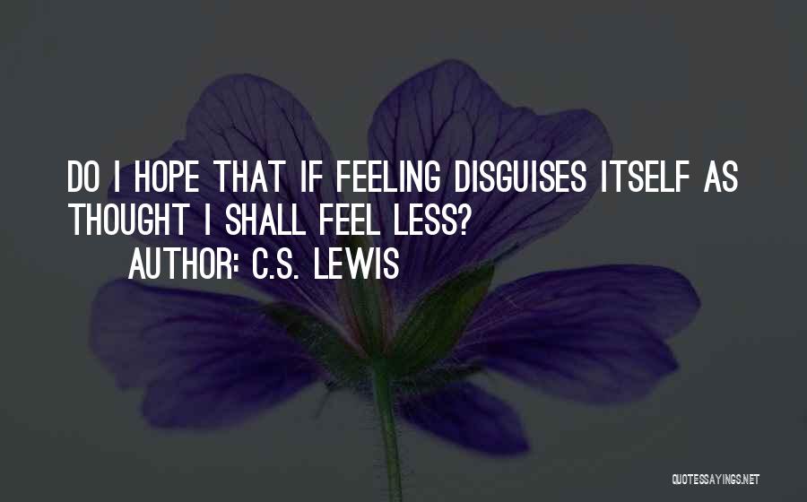 Disguises Quotes By C.S. Lewis