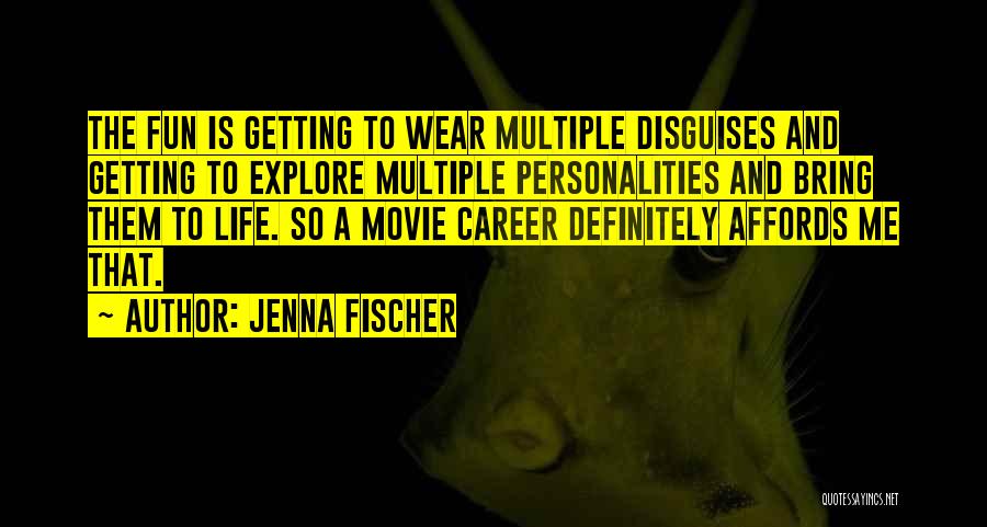 Disguises Quotes By Jenna Fischer