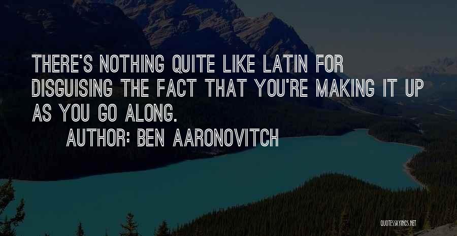 Disguising Yourself Quotes By Ben Aaronovitch