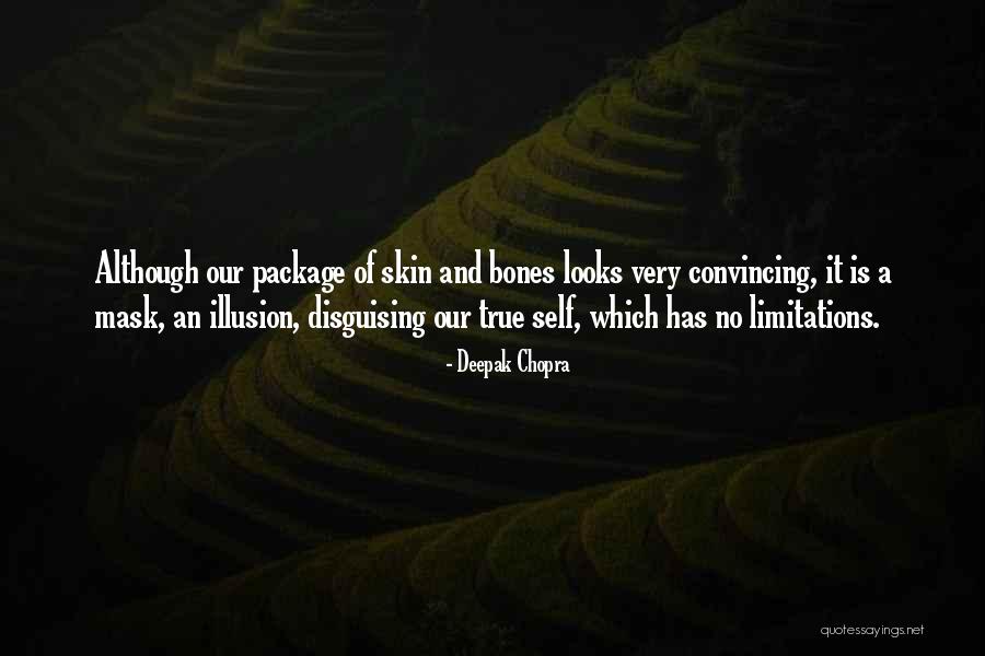 Disguising Yourself Quotes By Deepak Chopra