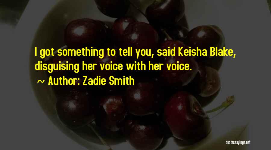 Disguising Yourself Quotes By Zadie Smith