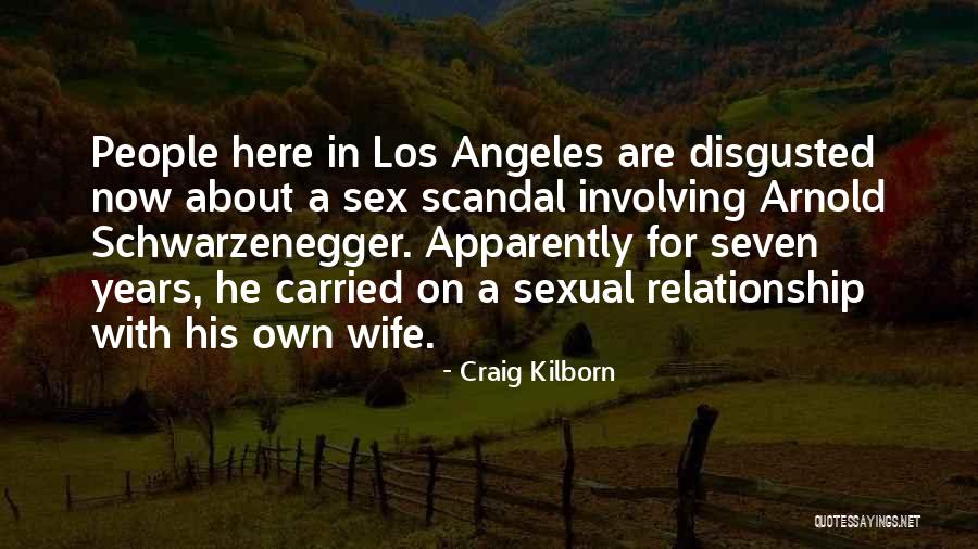 Disgusted Relationship Quotes By Craig Kilborn