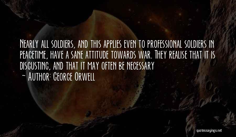 Disgusting Attitude Quotes By George Orwell