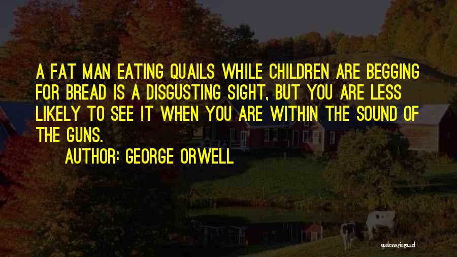 Disgusting Man Quotes By George Orwell