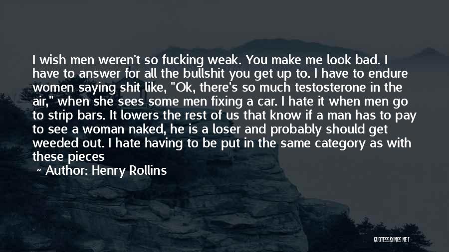 Disgusting Man Quotes By Henry Rollins