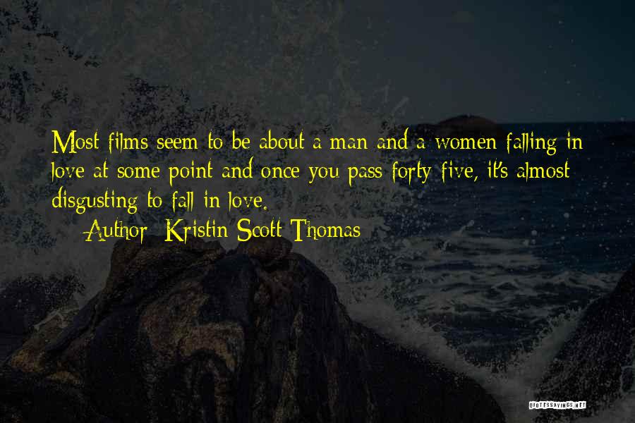 Disgusting Man Quotes By Kristin Scott Thomas