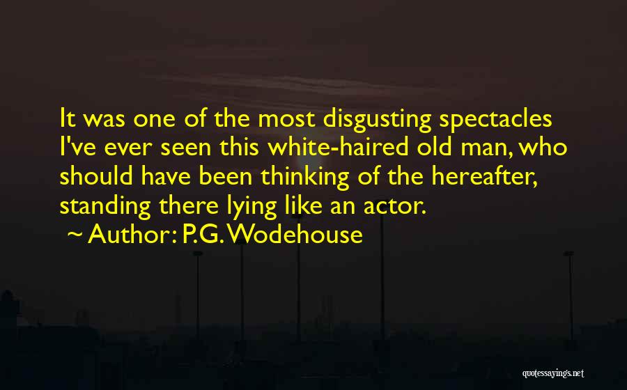 Disgusting Man Quotes By P.G. Wodehouse