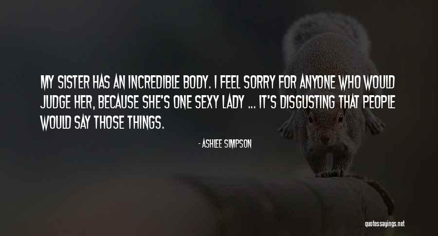 Disgusting People Quotes By Ashlee Simpson Disgusting People Quotes By Ashlee Simpson