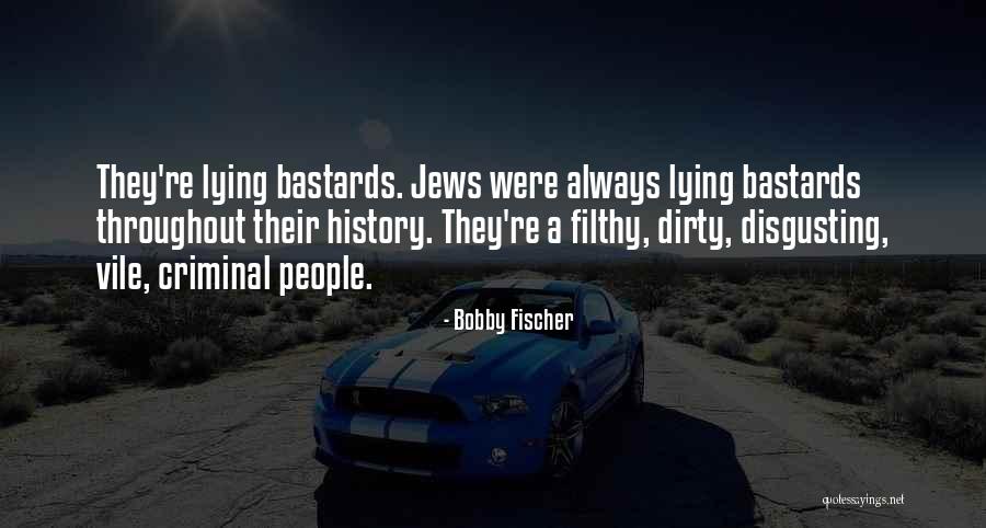Disgusting People Quotes By Bobby Fischer Disgusting People Quotes By Bobby Fischer