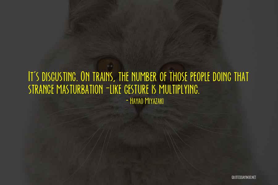 Disgusting People Quotes By Hayao Miyazaki Disgusting People Quotes By Hayao Miyazaki