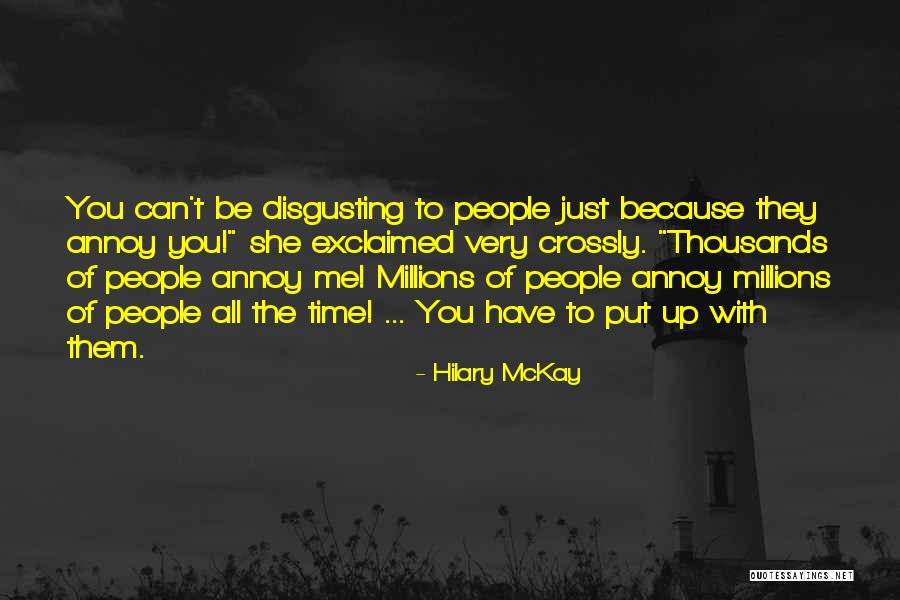 Disgusting People Quotes By Hilary McKay Disgusting People Quotes By Hilary McKay