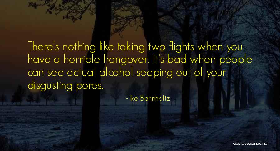 Disgusting People Quotes By Ike Barinholtz Disgusting People Quotes By Ike Barinholtz