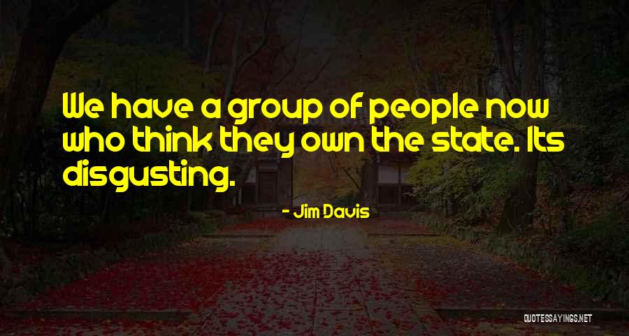Disgusting People Quotes By Jim Davis Disgusting People Quotes By Jim Davis