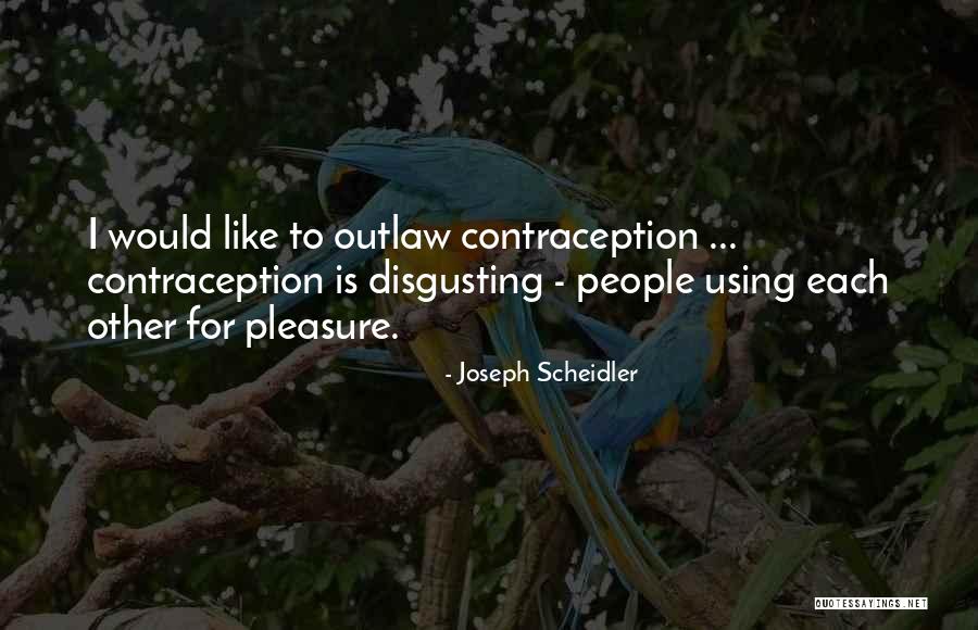 Disgusting People Quotes By Joseph Scheidler Disgusting People Quotes By Joseph Scheidler