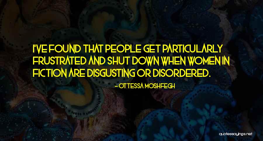 Disgusting People Quotes By Ottessa Moshfegh Disgusting People Quotes By Ottessa Moshfegh