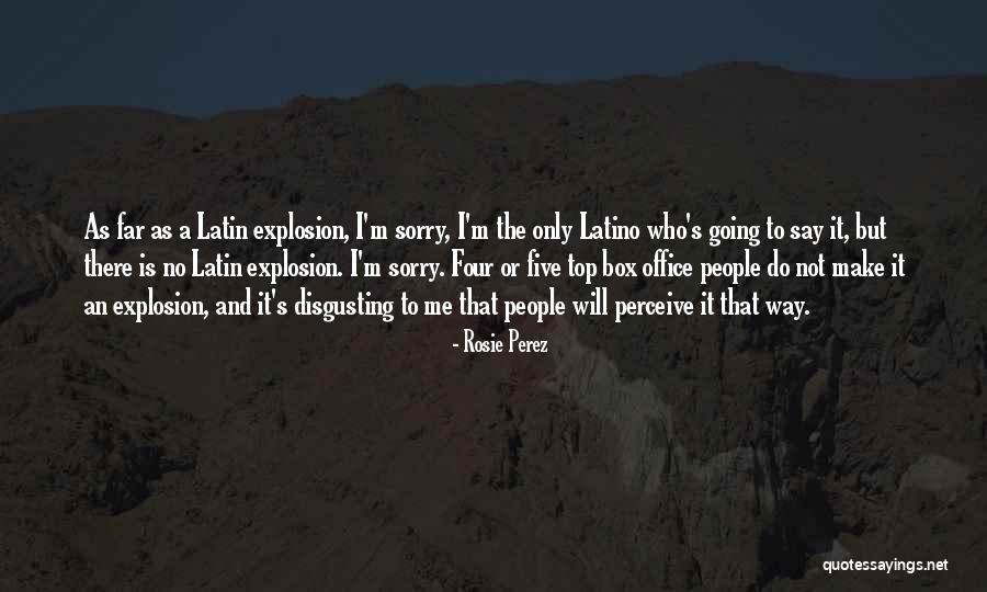Disgusting People Quotes By Rosie Perez Disgusting People Quotes By Rosie Perez