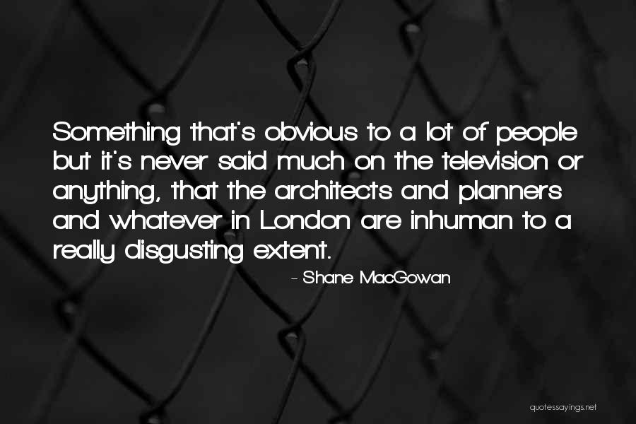 Disgusting People Quotes By Shane MacGowan Disgusting People Quotes By Shane MacGowan
