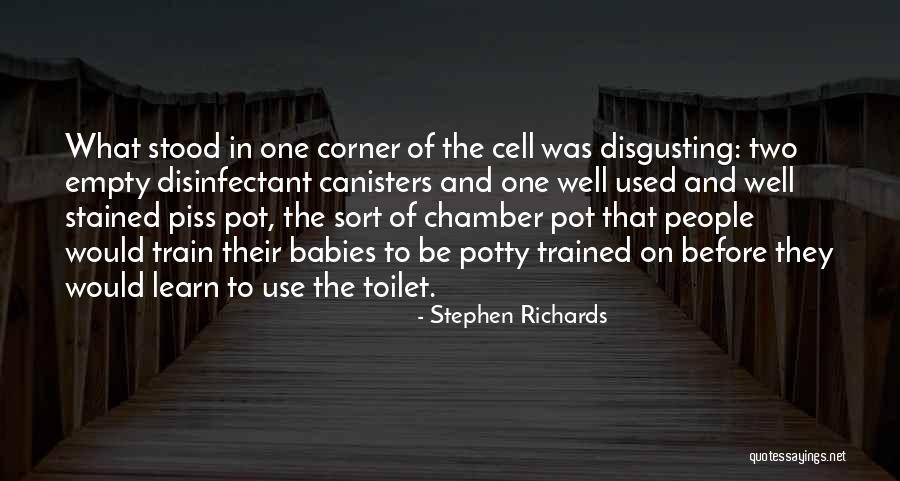 Disgusting People Quotes By Stephen Richards Disgusting People Quotes By Stephen Richards