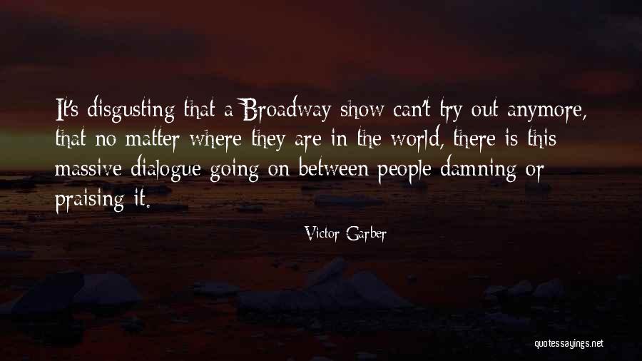 Disgusting People Quotes By Victor Garber Disgusting People Quotes By Victor Garber