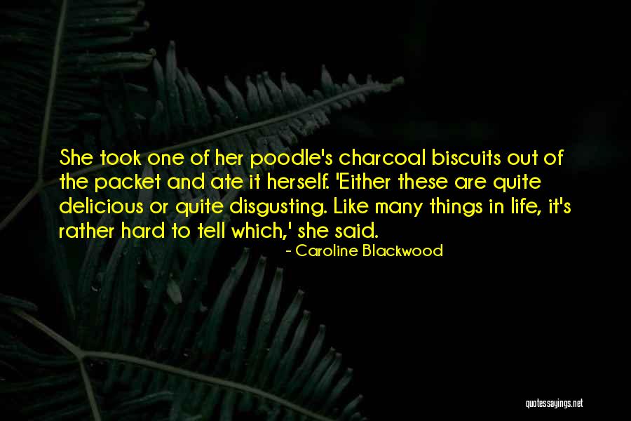 Disgusting Things Quotes By Caroline Blackwood