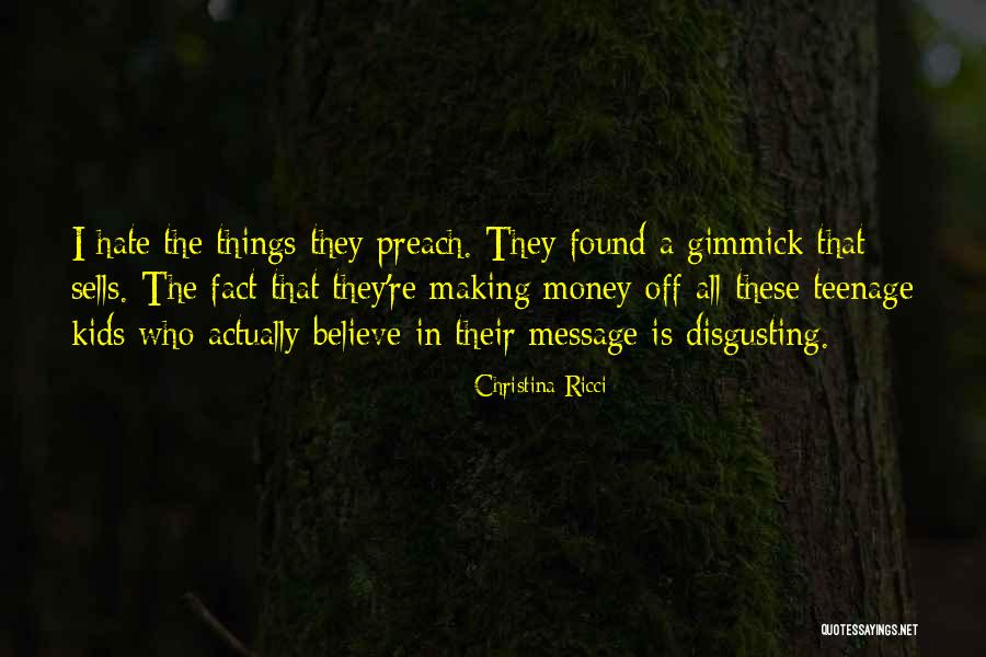 Disgusting Things Quotes By Christina Ricci