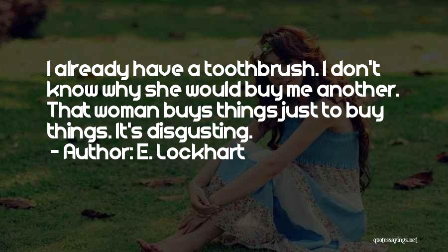 Disgusting Things Quotes By E. Lockhart
