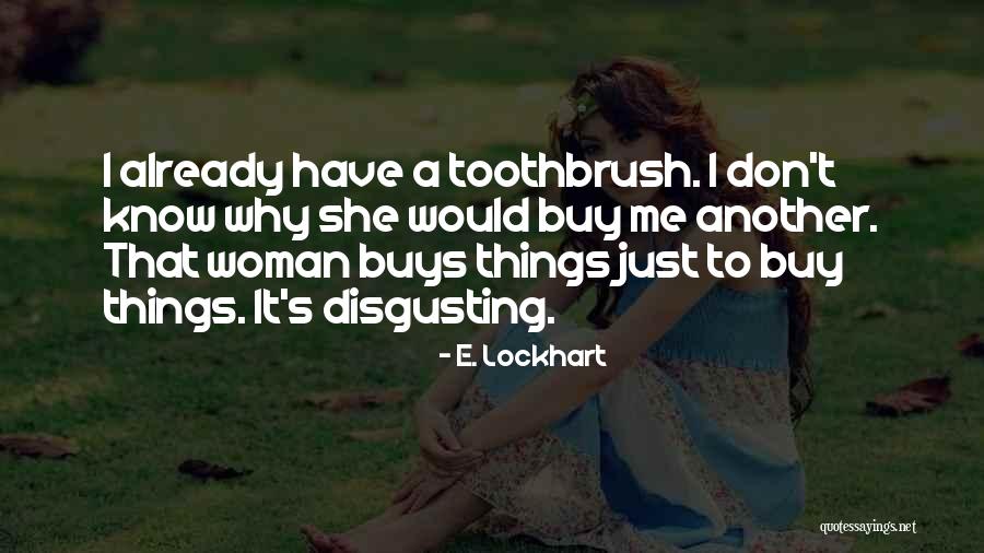 Disgusting Things Quotes By E. Lockhart Disgusting Things Quotes By E. Lockhart