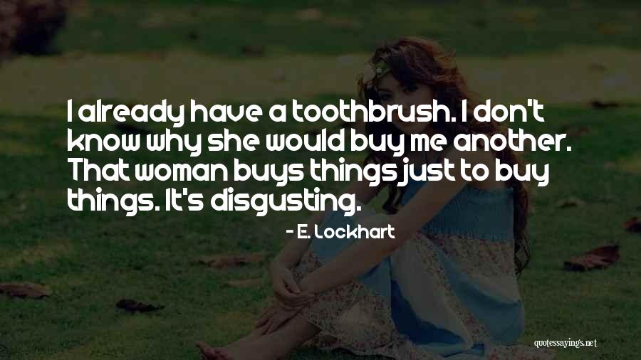 Disgusting Things Quotes By E. Lockhart