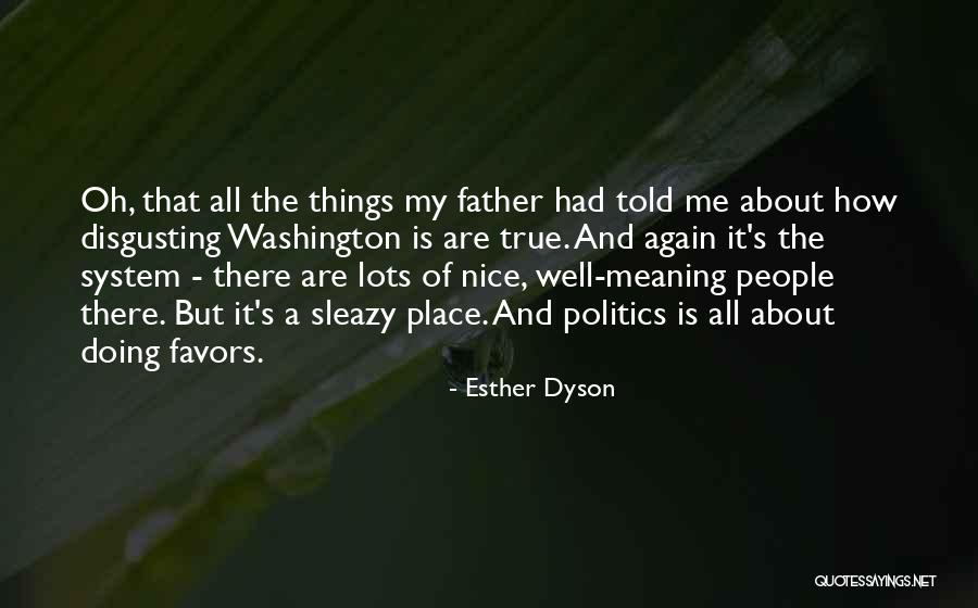 Disgusting Things Quotes By Esther Dyson