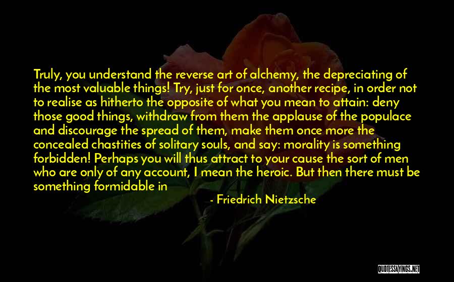 Disgusting Things Quotes By Friedrich Nietzsche