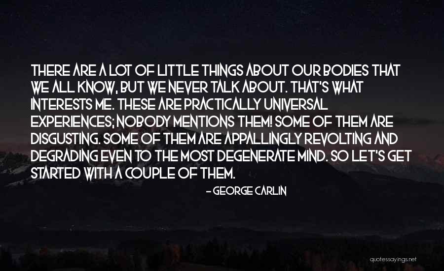 Disgusting Things Quotes By George Carlin