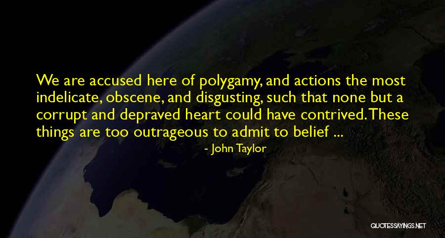 Disgusting Things Quotes By John Taylor Disgusting Things Quotes By John Taylor