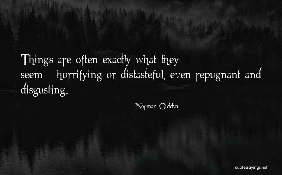 Disgusting Things Quotes By Norman Giddan Disgusting Things Quotes By Norman Giddan
