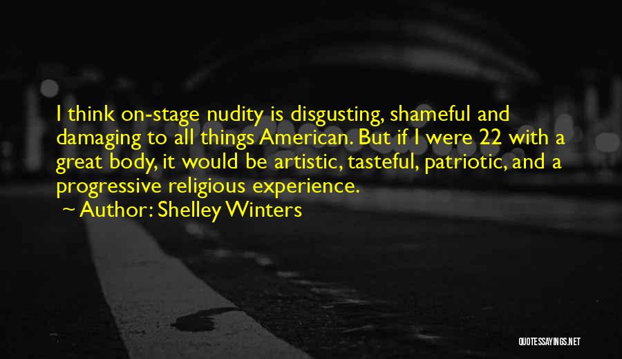 Disgusting Things Quotes By Shelley Winters