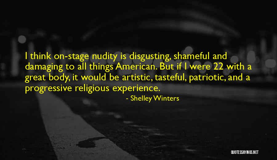 Disgusting Things Quotes By Shelley Winters