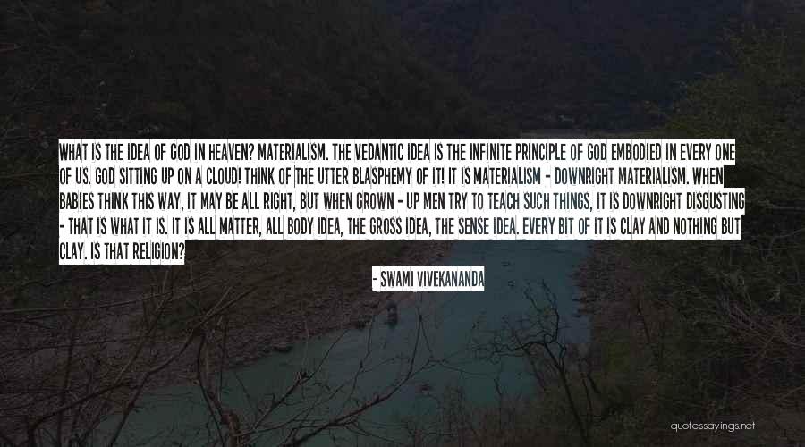 Disgusting Things Quotes By Swami Vivekananda