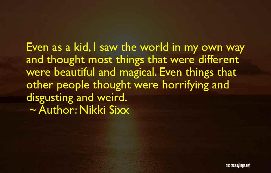 Disgusting World Quotes By Nikki Sixx