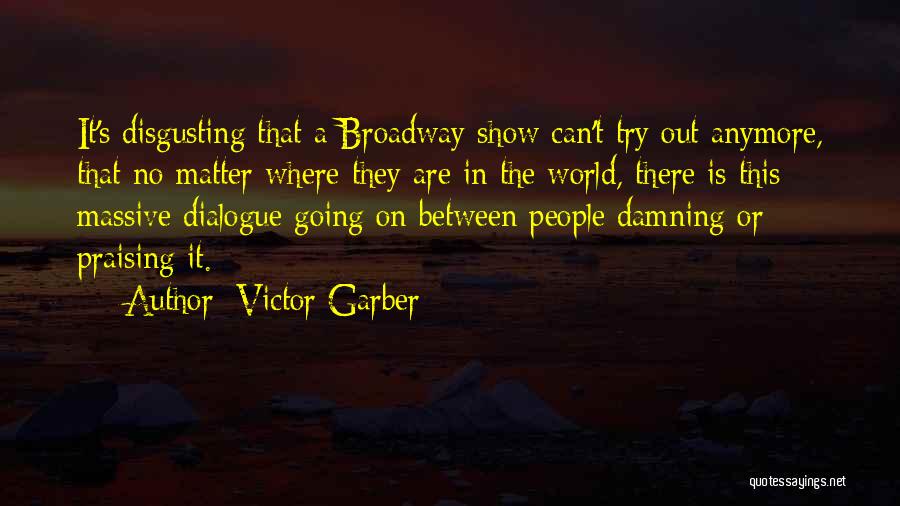 Disgusting World Quotes By Victor Garber