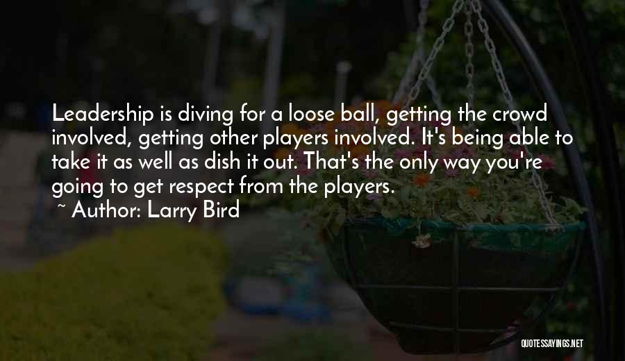 Dish It But Can't Take It Quotes By Larry Bird