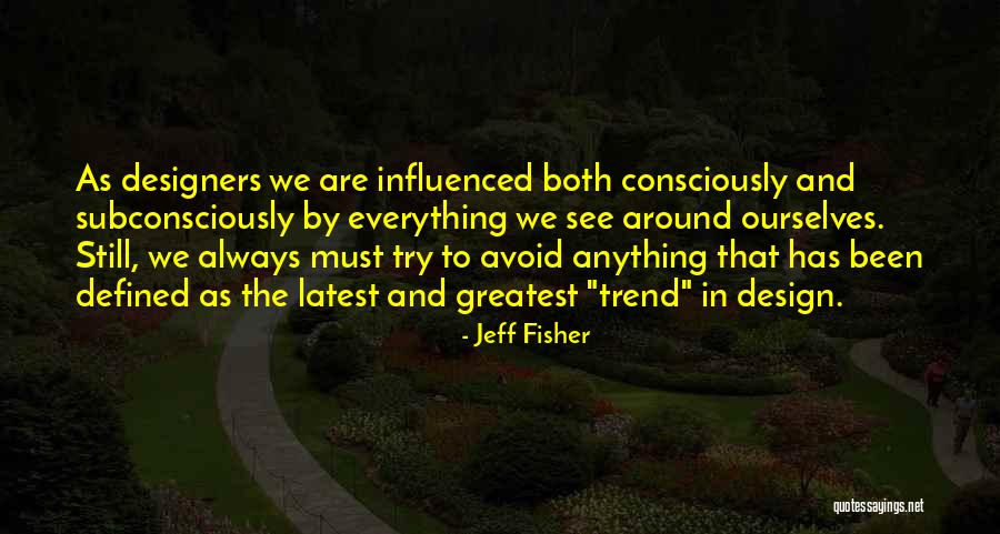 Disha Kudale Quotes By Jeff Fisher Disha Kudale Quotes By Jeff Fisher