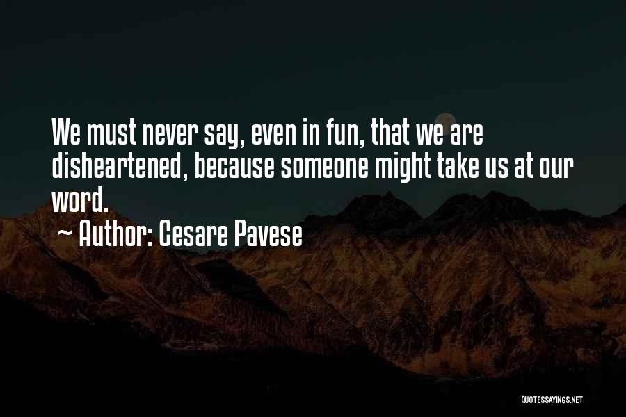 Disheartened Quotes By Cesare Pavese