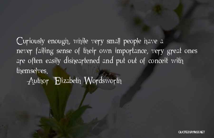 Disheartened Quotes By Elizabeth Wordsworth