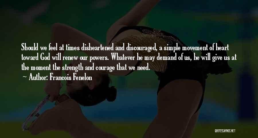 Disheartened Quotes By Francois Fenelon