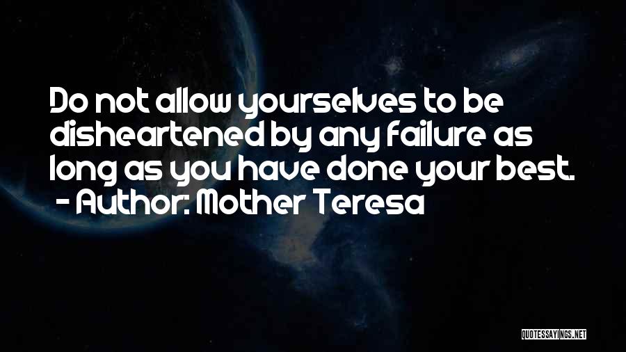 Disheartened Quotes By Mother Teresa