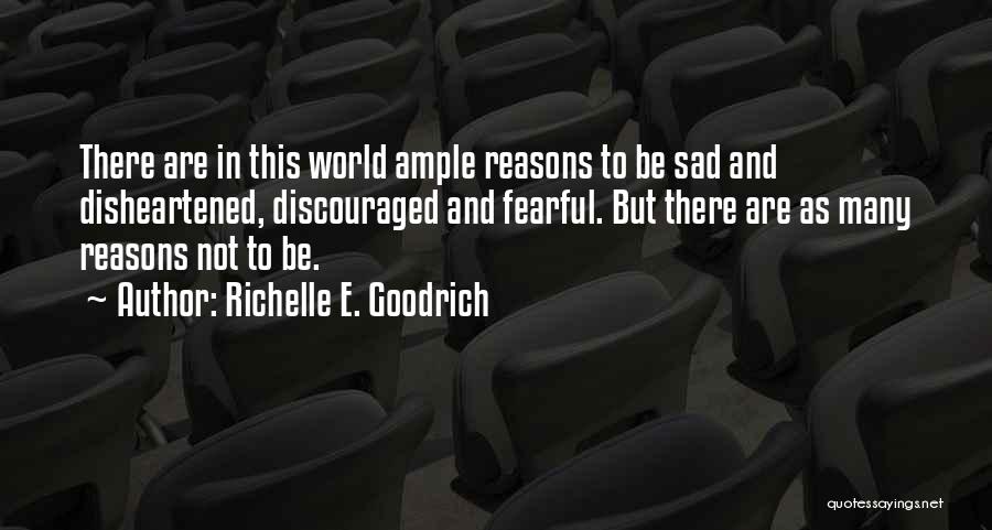 Disheartened Quotes By Richelle E. Goodrich