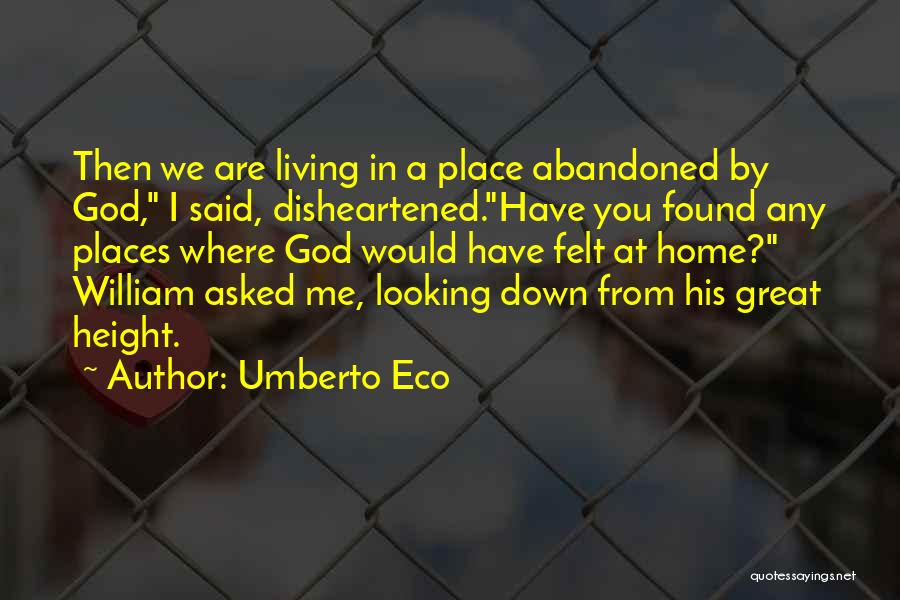 Disheartened Quotes By Umberto Eco